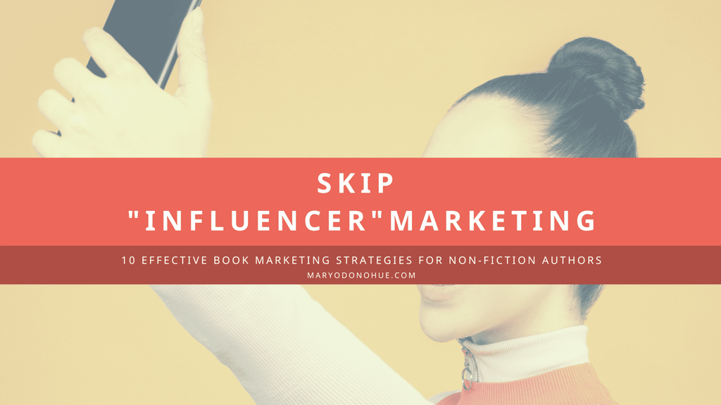 Skip Influencer Marketing as a Book Marketing Strategy