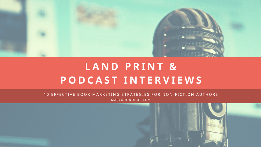 Book Marketing Strategies - Get Print & Podcast Interviews